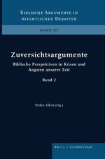 ISBN 9783506793478: Zuversichtsargumente | Biblische Perspektiven in Krisen und Ängsten unserer Zeit. Band 2 | Stefan Alkier | Buch | Brill Schöningh | XIV | Deutsch | 2022 | Brill Schöningh | EAN 9783506793478