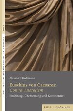 ISBN 9783506796387: Eusebius von Caesarea: <i>Contra Hieroclem</i> | Einleitung, Übersetzung und Kommentar | Alexander Tiedemann | Buch | Contexts of Ancient and Medieval Anthropology | X | Deutsch | 2024