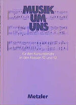 ISBN 9783507023864: Musik um uns - Sekundarbereich II (2. Auflage) / Kursbände. Schülerband 12/13