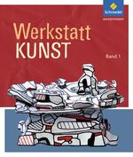 ISBN 9783507100671: Werkstatt Kunst - Ausgabe 2012 – Band 1