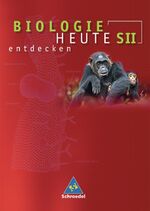 ISBN 9783507105607: Biologie heute entdecken SII / Biologie heute entdecken - Allgemeine Ausgabe 2004 für die Sekundarstufe II - Allgemeine Ausgabe 2004 / Schülerband SII