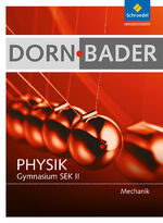 ISBN 9783507107779: Dorn / Bader Physik SII - Ausgabe 2010 - Schülerband Mechanik