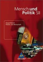 ISBN 9783507108233: Mensch und Politik SII: Gesamtband Politik und Wirtschaft