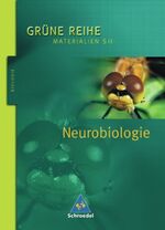 ISBN 9783507109162: Grüne Reihe. Materialien für den Sekundarbereich II - Ausgabe 2004: Neurobiologie: Schülerband: Materialien für den Sekundarbereich II - Ausgabe 2004 / Schülerband