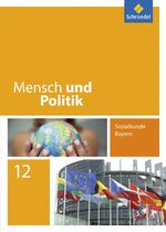 ISBN 9783507115828: Mensch und Politik - Ausgabe 2014 für Bayern - Schulbuch 12