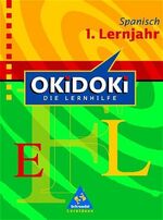 OKiDOKi. Spanisch 1. Lernjahr OKiDOKi. Spanisch 1. Lernjahr