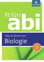 Fit fürs Abi - Biologie Oberstufenwissen