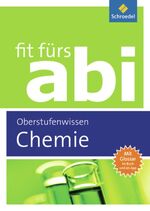 ISBN 9783507230439: Fit fürs Abi: Chemie Oberstufenwissen