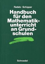 ISBN 9783507340367: Handbücher Mathematik: Handbuch für den Mathematikunterricht an Grundschulen (Handbücher für den Mathematikunterricht, Band 2): bis 2007 (Handbücher f...