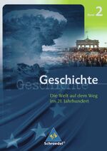 Geschichte: 13., Die Welt auf dem Weg ins 21. Jahrhundert