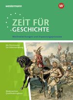 ISBN 9783507368743: Zeit für Geschichte - Ausgabe für die Qualifikationsphase in Niedersachsen - Themenband bis zum Zentralabitur 2023 Wechselwirkungen und Anpassungsprozesse