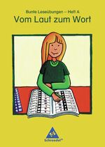 ISBN 9783507401150: Bunte Leseübungen / Bunte Leseübungen - Ausgabe 2005 – Ausgabe 2005 / Heft A: Vom Laut zum Wort