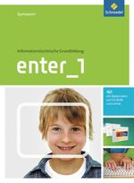 ISBN 9783507463516: Enter - Informationstechnische Grundbildung für Gymnasien – Schülerband 1 Klasse 5 / 6 (mit CD-ROM)