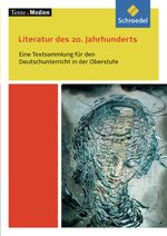 ISBN 9783507470002: Texte.Medien - Klassische und moderne Literatur / Literatur des 20. Jahrhunderts. Eine Textsammlung für den Deutschunterricht in der Oberstufe: Textausgabe mit Materialien