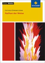 ISBN 9783507470118: Texte.Medien - Klassische und moderne Literatur / Gotthold Ephraim Lessing: Nathan der Weise: Textausgabe mit Materialien