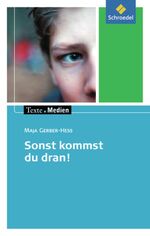 ISBN 9783507470156: Texte.Medien - Maja Gerber-Hess: Sonst kommst du dran! Textausgabe mit Materialien