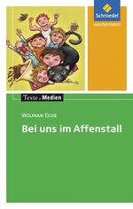 ISBN 9783507470941: Texte.Medien: Wolfram Eicke: Bei uns im Affenstall: Textausgabe mit Materialien: Kinder- und JugendbÃ¼cher ab Klasse 5 / Wolfram Eicke: Bei uns im ... Kinder- und JugendbÃ¼cher ab Klasse 5)