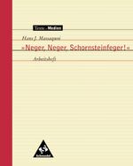 ISBN 9783507471023: Texte.Medien – Klassische und moderne Literatur / Hans J. Massaquoi: "Neger, Neger, Schornsteinfeger!" Meine Kindheit in Deutschland: Arbeitsheft