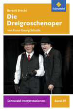 ISBN 9783507477384: Schroedel Interpretationen - Bertolt Brecht: Die Dreigroschenoper