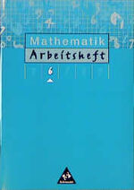 ISBN 9783507736627: Arbeitshefte Mathematik, Bd.6: Arbeitsheft 6