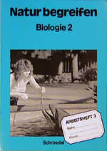 ISBN 9783507766075: Natur begreifen Biologie / Natur begreifen Biologie - Ausgabe 1988 – Ausgabe 1988 / Arbeitsheft 2 (Teil 3) Lernstufe 9