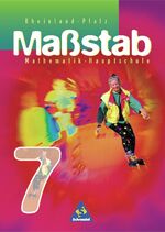 ISBN 9783507846036: Maßstab - Mathematik für Hauptschulen für das 7. - 10. Schuljahr in Rheinland-Pfalz - Ausgabe 1998 - Mathematik für Hauptschulen für das 7. - 10. Schuljahr in Rheinland-Pfalz - Ausgabe 1998 / Schülerband 7