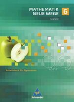 ISBN 9783507856028: Mathematik Neue Wege SI / Mathematik Neue Wege SI - Ausgabe 2009 für das Saarland - Ausgabe 2009 für das Saarland / Arbeitsbuch 6