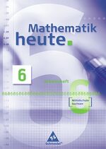 ISBN 9783507878365: Mathematik heute - Ausgabe 2004 Mittelschule Sachsen – Arbeitsheft 6