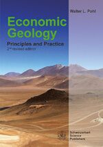 ISBN 9783510654413: Economic Geology – Principles and Practice. Metals, Minerals, Coal and Hydrocarbons - Introduction to Formation and Sustainable Exploitation of Mineral Deposits
