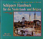 ISBN 9783512030208: Schippers Handbuch für die Niederlande und Belgien : Einführung in die Binnengewässer und ausgewählte Wanderfahrten einschliesslich der Watteninseln Terschelling, Vlieland und Texel sowie Zeeland, Seeweg Vlissingen-Oostende und Binnenkurse Oostende-Cal
