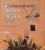 ISBN 9783512032219: Wohnambiente weiss in weiss