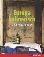 ISBN 9783512040078: Europa kulinarisch: ....fÃ¼r Feinschmecker Frost-Sharratt, Cara and Krabbe, Wiebke