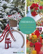 ISBN 9783512040757: Farbenrausch - Zauberhafte Dekorationen für Herbst und Winter