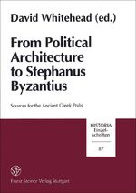 ISBN 9783515065726: From Political Architecture to Stephanus Byzantius – Sources for the Ancient Greek Polis (Papers from the Copenhagen Polis Centre, Vol. 1)