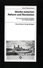 ISBN 9783515077965: Mexiko zwischen Reform und Revolution - Vom bourbonischen Zeitalter zur Unabhängigkeit.