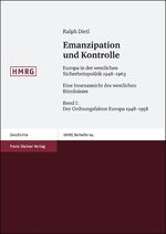 ISBN 9783515089159: Emanzipation und Kontrolle - Europa in der westlichen Sicherheitspolitik 1948-1963. Eine Innenansicht des westlichen Bündnisses. Band I: Der Ordnungsfaktor Europa 1948-1958