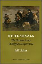 ISBN 9783515091596: Rehearsals – The German Army in Belgium, August 1914