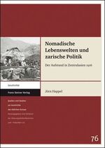 Nomadische Lebenswelten und zarische Politik - Der Aufstand in Zentralasien 1916