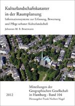 Kulturlandschaftskataster in der Raumplanung - Informationssysteme zur Erfassung, Bewertung und Pflege urbaner Kulturlandschaft