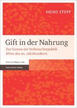 ISBN 9783515109888: Gift in der Nahrung - Zur Genese der Verbraucherpolitik Mitte des 20. Jahrhunderts