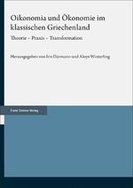 ISBN 9783515127455: Oikonomia und Ökonomie im klassischen Griechenland. Theorie - Praxis - Transformation.