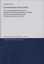 ISBN 9783515128148: Systembedingte Altersarmut?! – Eine ordnungspolitische Analyse der gesetzlichen Rentenversicherung im Hinblick auf ihre Funktionserfüllung für die (Pflicht-)Versicherten 1957–2001