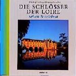 ISBN 9783517013480: Die Schlösser der Loire