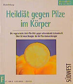 ISBN 9783517016061: Heildiät gegen Pilze im Körper : die vegetarische Anti-Pilz-Diät gegen schwindende Lebenskraft ; über 50 neue Rezepte für die Pilz-Immuntherapie Elisabeth Lange