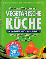 ISBN 9783517016559: Vegetarische Küche. Das große Buch der Rezepte. 500 einfach-raffinierte Rezepte, die sicher gelingen.