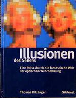 ISBN 9783517017129: Illusionen des Sehens - Eine Reise durch die fantastische Welt der optischen Wahrnehmung