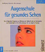 ISBN 9783517019734: Augenschule für gesundes Sehen. Das erfolgreiche Programm zur Verbesserung der Sehkraft und zur Vorbeugung von Fehlsichtigkeit