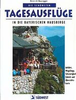 ISBN 9783517019987: Die schönsten Tagesausflüge in die Bayerischen Hausberge