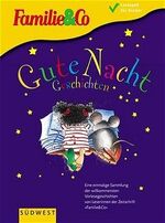 ISBN 9783517062617: Gute Nacht Geschichten / Gute-Nacht-Geschichten / Gutenachtgeschichten. Von Müttern für ihre Kinder geschrieben - Eine einmalige Sammlung der willkommensten Vorlesegeschichten von Leserinnen der Zeitschrift "Familie & Co"   Reihe: Familie & Co - Lesespaß für Kinder