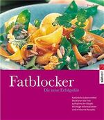 ISBN 9783517063065: Fatblocker – Natürliche Lebensmittel blockieren die Fettaufnahme im Körper - Wichtige Informationen und wirksame Rezepte